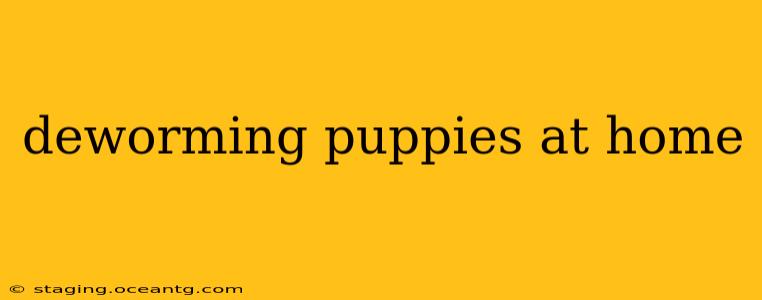 deworming puppies at home