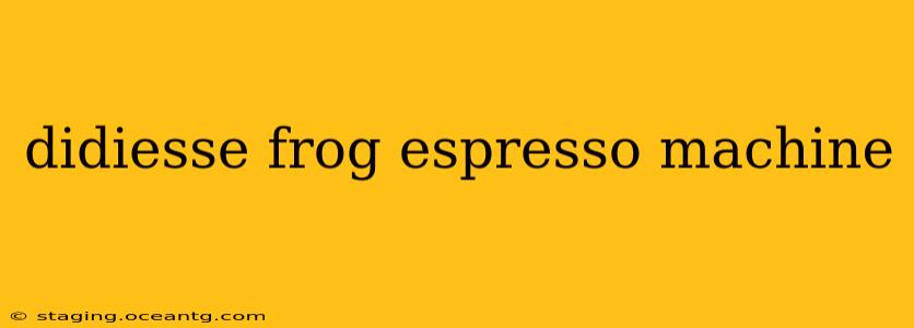 didiesse frog espresso machine