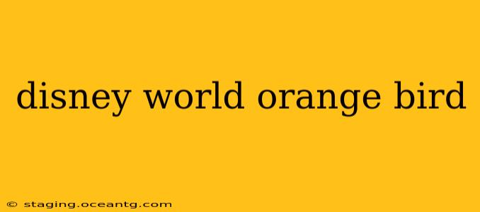 disney world orange bird