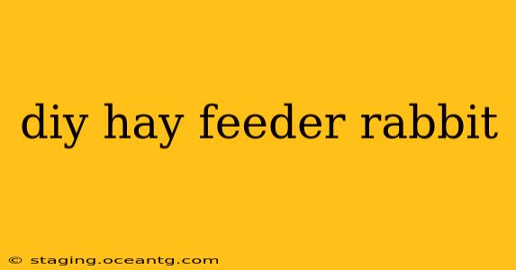 diy hay feeder rabbit