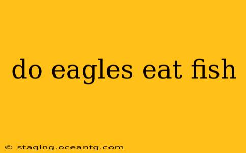 do eagles eat fish