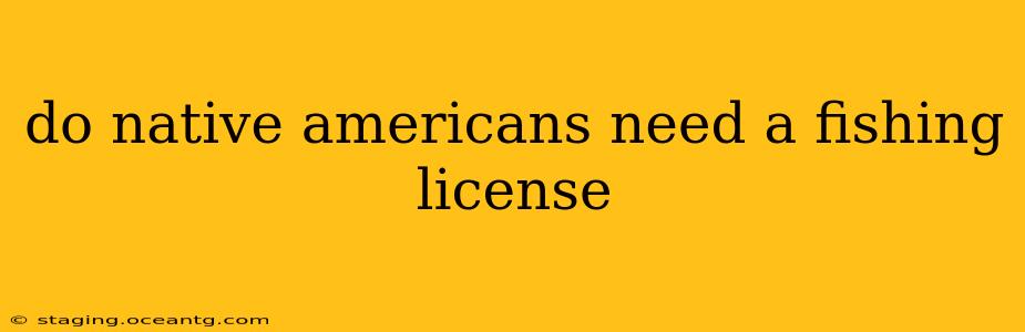 do native americans need a fishing license