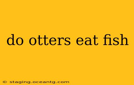 do otters eat fish