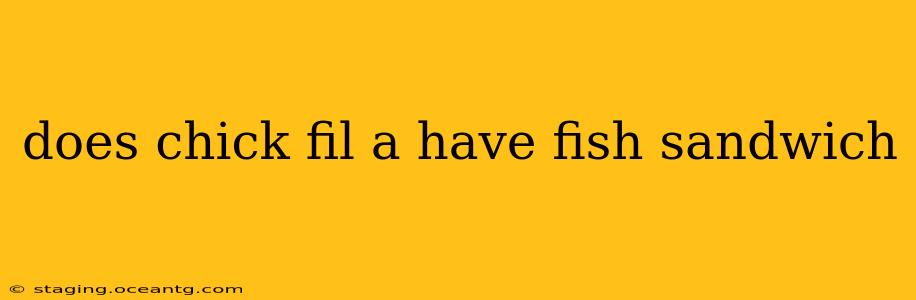 does chick fil a have fish sandwich