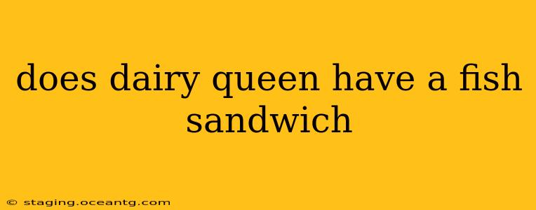 does dairy queen have a fish sandwich