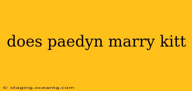 does paedyn marry kitt