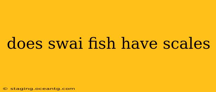 does swai fish have scales