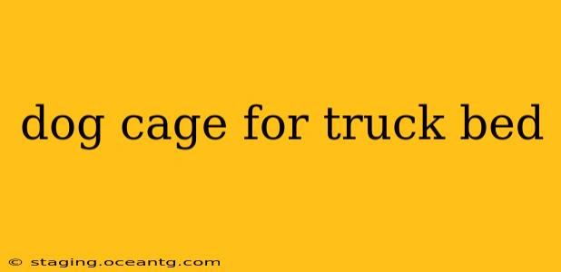 dog cage for truck bed