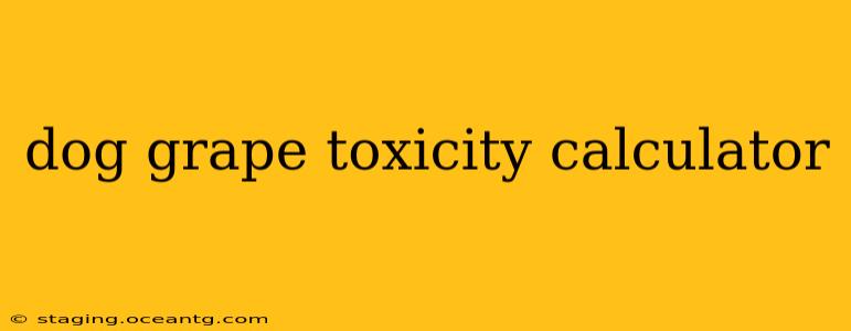dog grape toxicity calculator