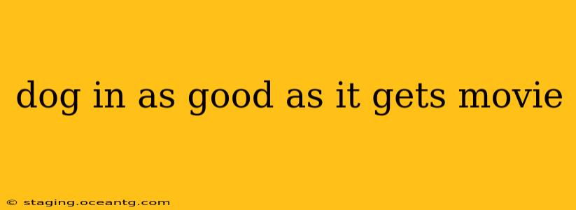 dog in as good as it gets movie