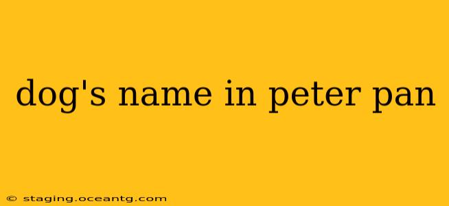 dog's name in peter pan