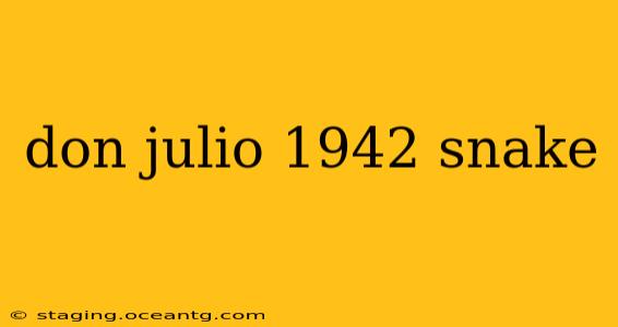 don julio 1942 snake