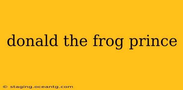 donald the frog prince