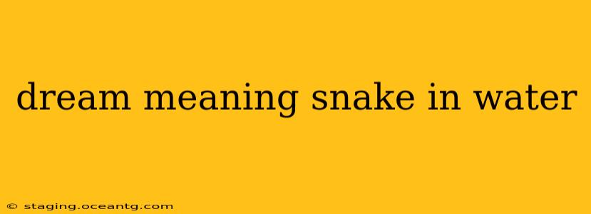 dream meaning snake in water