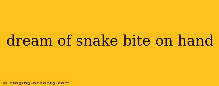 dream of snake bite on hand