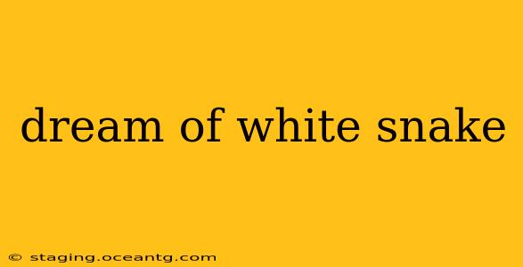 dream of white snake