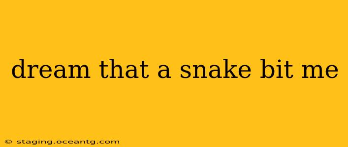 dream that a snake bit me
