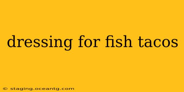 dressing for fish tacos