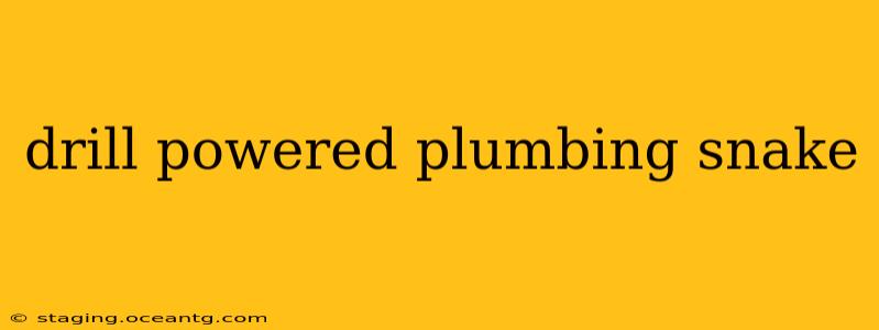 drill powered plumbing snake