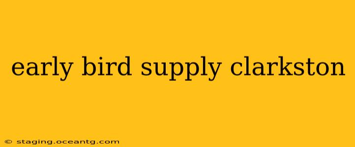 early bird supply clarkston