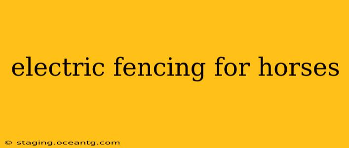 electric fencing for horses