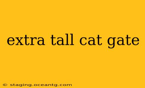 extra tall cat gate