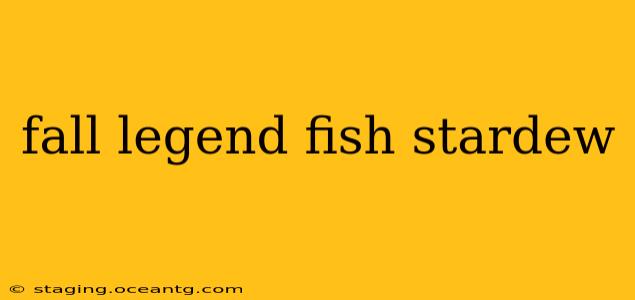 fall legend fish stardew
