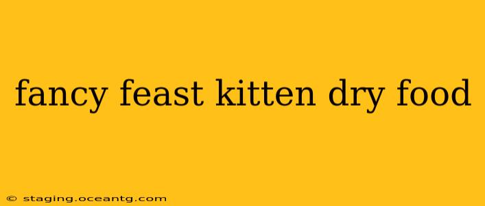 fancy feast kitten dry food