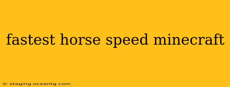 fastest horse speed minecraft