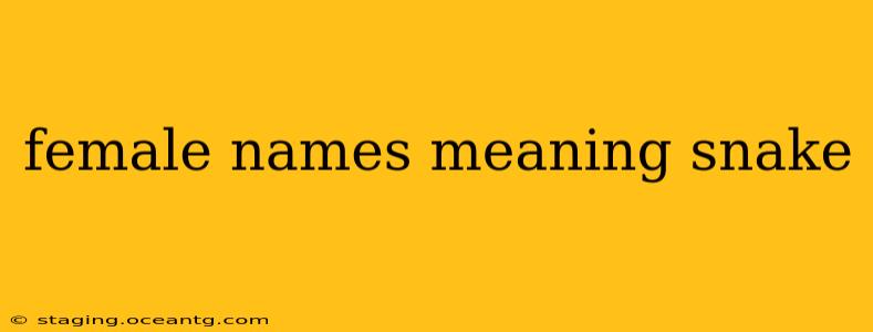 female names meaning snake
