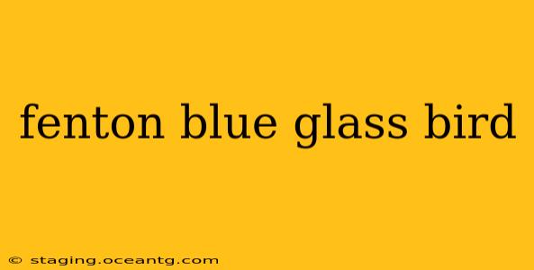 fenton blue glass bird