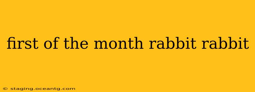 first of the month rabbit rabbit