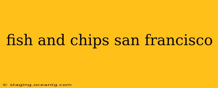 fish and chips san francisco