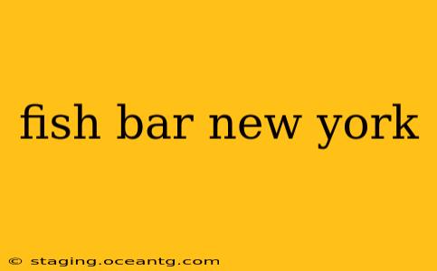 fish bar new york