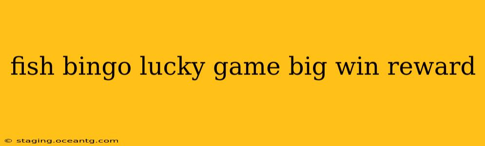 fish bingo lucky game big win reward