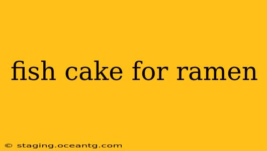 fish cake for ramen