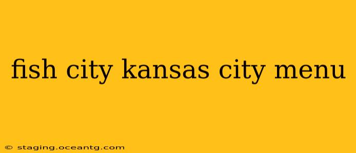 fish city kansas city menu