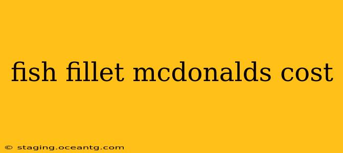 fish fillet mcdonalds cost