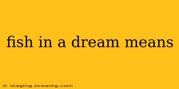 fish in a dream means