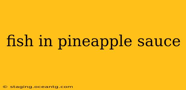 fish in pineapple sauce
