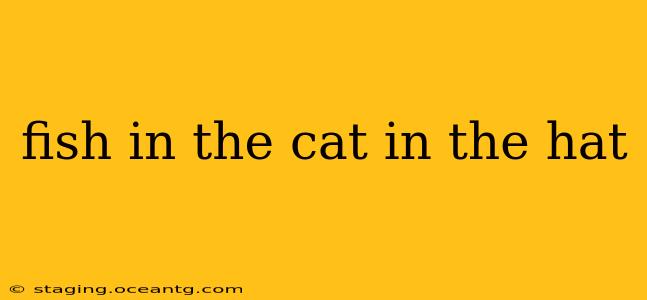 fish in the cat in the hat