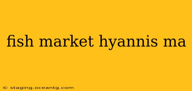 fish market hyannis ma