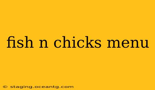 fish n chicks menu