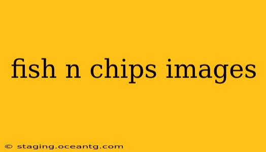 fish n chips images