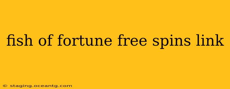 fish of fortune free spins link