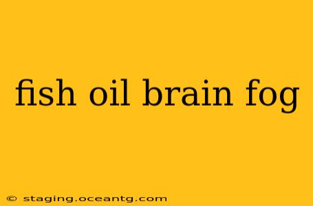 fish oil brain fog