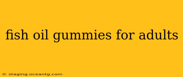 fish oil gummies for adults