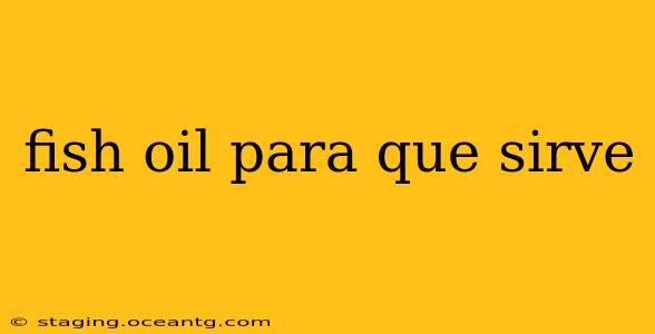 fish oil para que sirve