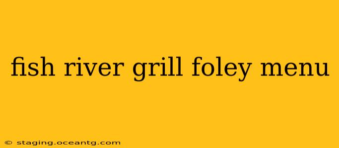fish river grill foley menu