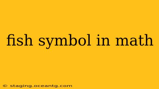 fish symbol in math